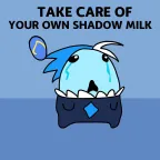 Take Care Of Your Own Shadow Milk