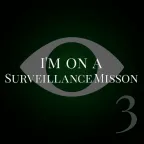 I'm on a Surveillance Mission 3