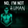 No, I’m not a Human