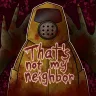 That's Not My Neighbor